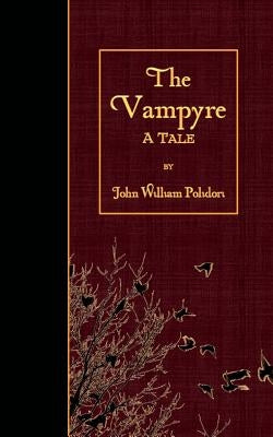The Vampyre: A Tale by Polidori, John William