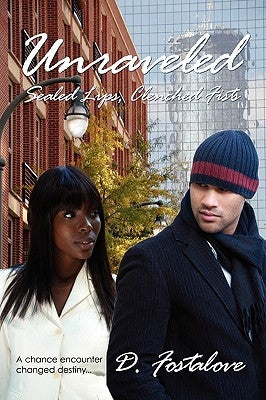Unraveled: Sealed Lips, Clenched Fists by Fostalove, D.