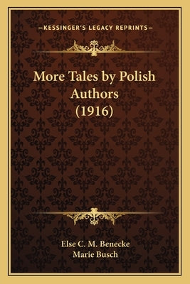 More Tales by Polish Authors (1916) by Benecke, Else C. M.