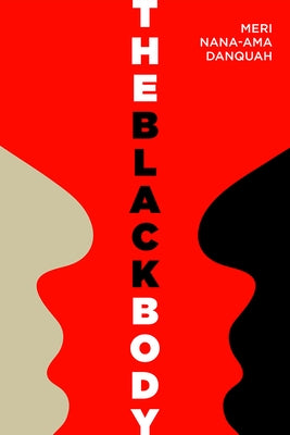The Black Body by Danquah, Meri Nana-Ama