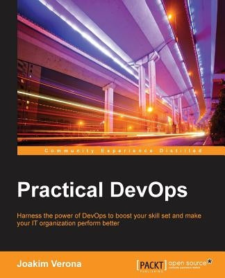 Practical DevOps by Verona, Joakim