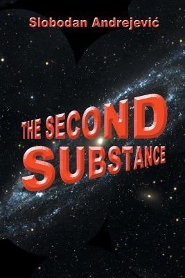 The Second Substance by Andrejevic, Slobodan
