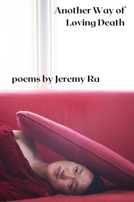 Another Way of Loving Death by Ra, Jeremy