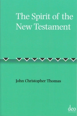 The Spirit of the New Testament by Thomas, John Christopher