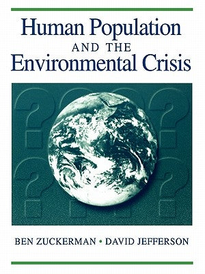 Human Population and the Environmental Crisis: . by Zuckerman, Ben