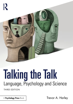 Talking the Talk: Language, Psychology and Science by Harley, Trevor A.