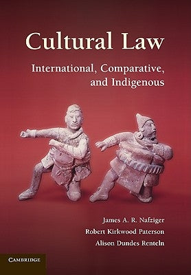 Cultural Law: International, Comparative, and Indigenous by Nafziger, James A. R.