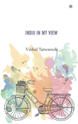 India in My View by Tatwavedi, Vishal