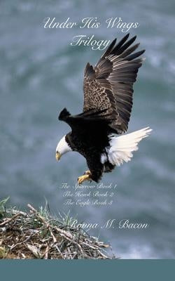 Under His Wings by Bacon, Ronna M.