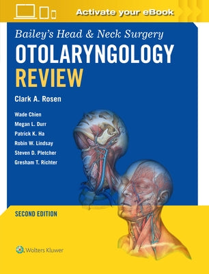 Bailey's Head & Neck Surgery Otolaryngology Review by Rosen, Clark A.