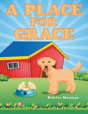 A Place for Grace by Marengo, Delette