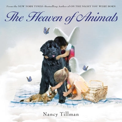 The Heaven of Animals by Tillman, Nancy