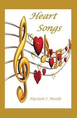 Heart Songs by Moody, Myriam S.