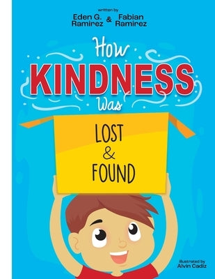 How Kindness was Lost and Found by Ramirez, Fabian