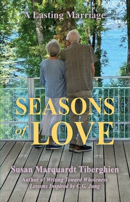 Seasons of Love: A Lasting Marriage by Tiberghien, Susan Marquardt