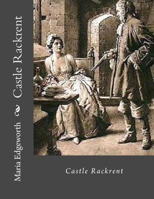 Castle Rackrent by Ritchie, Anne Thackeray