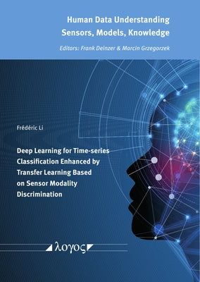 Deep Learning for Time-Series Classification Enhanced by Transfer Learning Based on Sensor Modality Discrimination by Li, Frederic