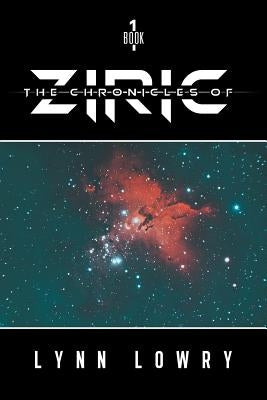 The Chronicles of Ziric: Book 1 by Lowry, Lynn