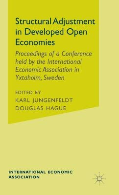 Structural Adjustment in Developed Open Economies by Hague, Douglas