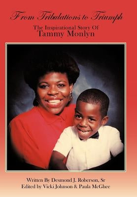 From Tribulations to Triumph: The Inspirational Story of the Miracle of Madison by Tammy