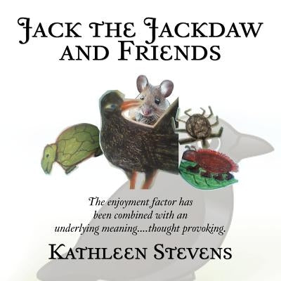 Jack the Jackdaw and Friends by Stevens, Kathleen