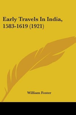 Early Travels In India, 1583-1619 (1921) by Foster, William