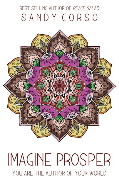 Imagine Prosper: You are the Author of Your World by Corso, Sandy