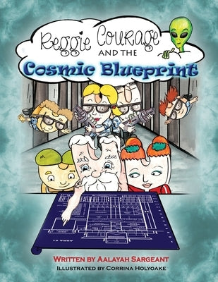 Reggie Courage and the cosmic blueprint by Sargeant, Aalayah