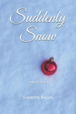 Suddenly Snow: A Wycliff Novel by Bacon, Susanne
