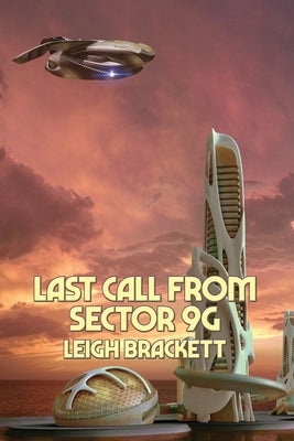 Last Call from Sector 9G by Brackett, Leigh