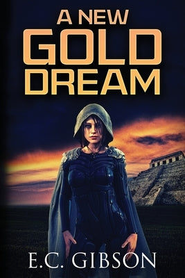 A New Gold Dream by Gibson, Eric