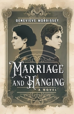 Marriage and Hanging by Morrissey, Genevieve
