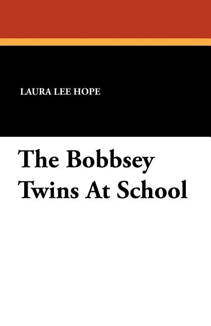 The Bobbsey Twins at School by Hope, Laura Lee
