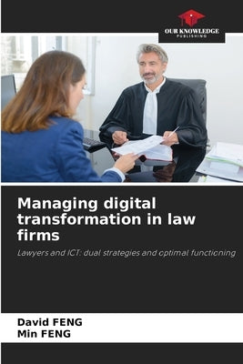 Managing digital transformation in law firms by Feng, David