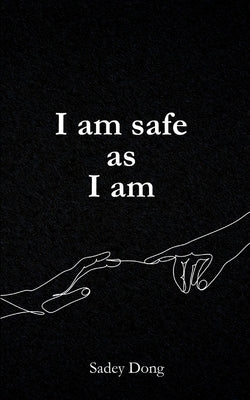 I am safe as I am by Dong, Sadey