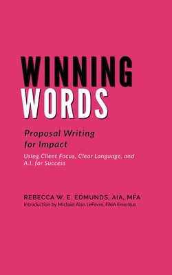 Winning Words: Proposal Writing for Impact by Edmunds, Rebecca