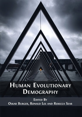 Human Evolutionary Demography by Burger, Oskar