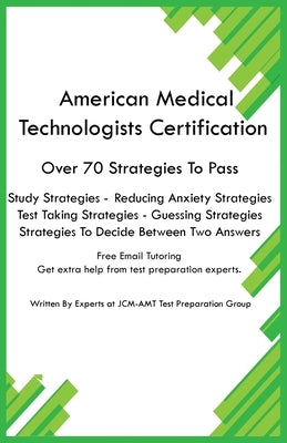 American Medical Technologists Certification by Test Preparation Group, Jcm-Amt