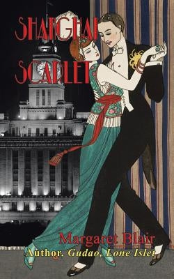 Shanghai Scarlet by Blair, Margaret