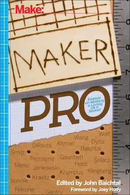 Maker Pro: Essays on Making a Living as a Maker by Baichtal, John