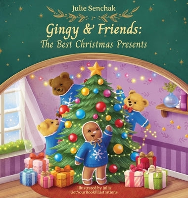 Gingy & Friends: The Best Christmas Presents by Senchak, Julie