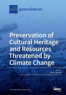 Preservation of Cultural Heritage and Resources Threatened by Climate Change by Bertolin, Chiara