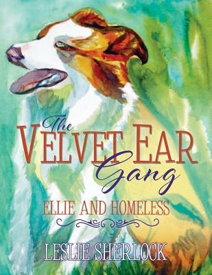 The Velvet Ear Gang: Ellie and Homeless by Sherlock, Leslie