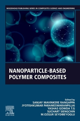 Nanoparticle-Based Polymer Composites by Mavinkere Rangappa, Sanjay