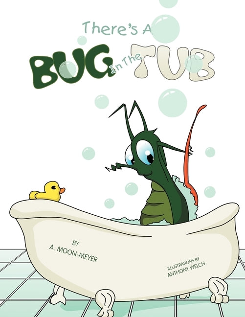 There's A Bug In The Tub by Moon-Meyer, A.