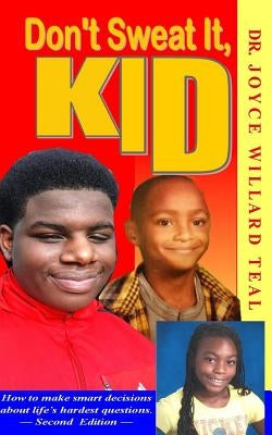 Don't Sweat It, Kid by Teal, Joyce Willard