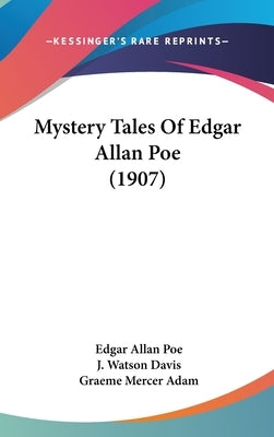 Mystery Tales Of Edgar Allan Poe (1907) by Poe, Edgar Allan