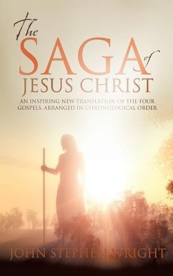 The Saga of Jesus Christ by Wright, John