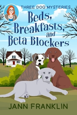 Beds, Breakfasts, & Beta Blockers by Franklin, Jann
