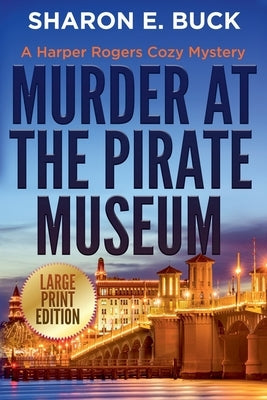 Murder at the Pirate Museum - LARGE PRINT by Buck, Sharon E.